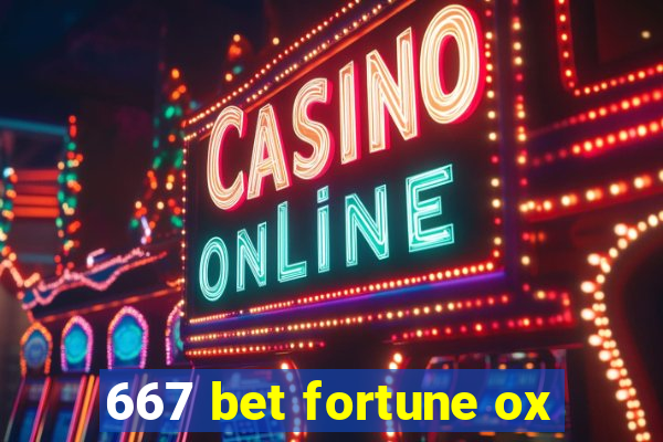 667 bet fortune ox